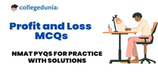 NMAT Profit and Loss MCQs with Solutions: Practice NMAT Previous Year Questions (PYQs)